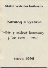 Výběr z exilové literatury z let 1948-1989: katalog k výstavě